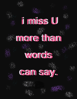 i miss U more than words can say :: Miss You ...