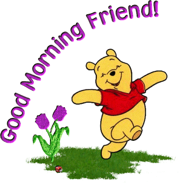 Good Morning Friend! Winnie Pooh :: Hello! :: MyNiceProfile.com