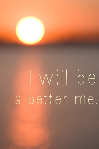 I will be a better me :: Quotes :: MyNiceProfile.com