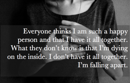 Everyone thinks I am such a happy person and that I have :: Quotes