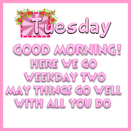 Good Morning! Happy Tuesday! :: Tuesday :: MyNiceProfile.com