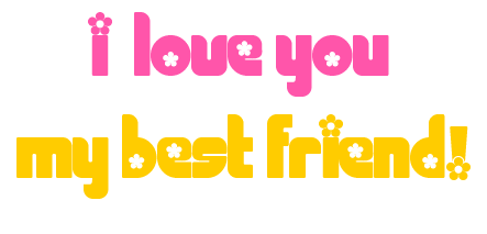 I Love You My Best Friend ! :: Friends :: MyNiceProfile.com