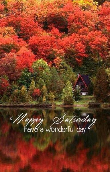 Happy Saturday! Have a Wonderful Day! &ndash; Autumn :: Saturday :: MyNiceProfile.com