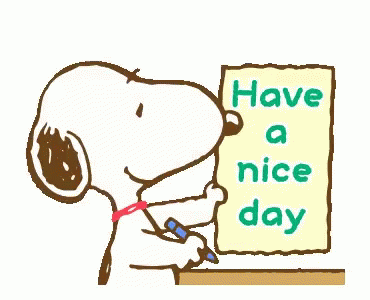 Have a Nice Day! -- Snoopy :: Good Day :: MyNiceProfile.com