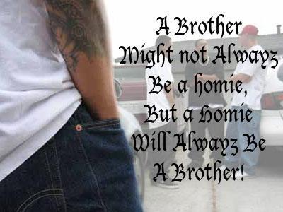 A Brother Might Not Always Be A Homie, But A Homie Will A... :: Latino